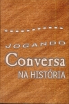 Jogando Conversa na História Volume 1