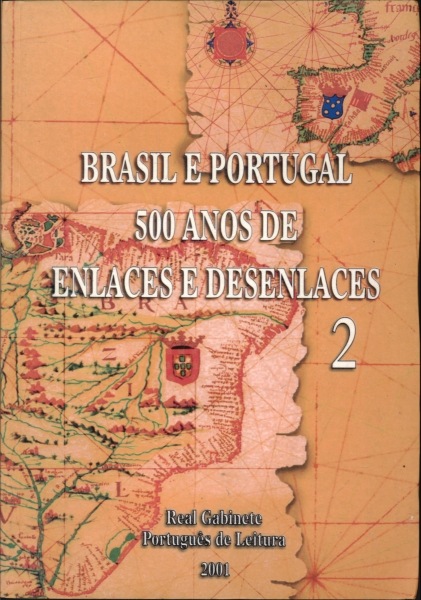 Brasil e Portugal 500 Anos de Enlaces e Desenlaces 2