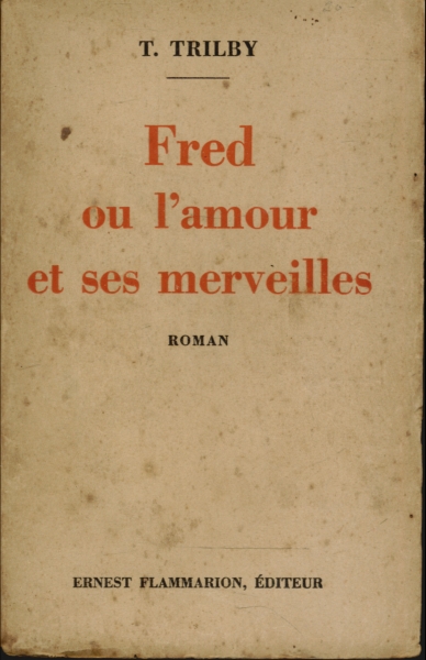 Fred ou L'amour et Ses Merveilles