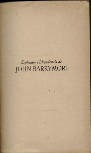Esplendor E Decadência De John Barrymore