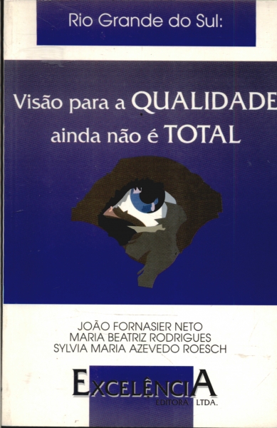 Rio Grande do Sul: Visão Para a Qualidade Ainda Não é Total