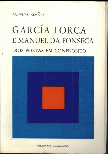 García Lorca e Manuel da Fonseca: Dois poetas em confronto