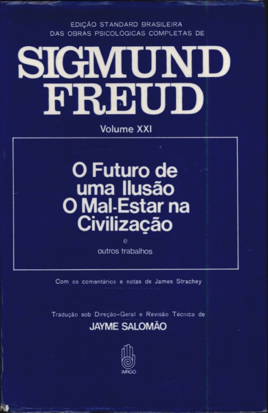 O Futuro de Uma Ilusão - o Mal-estar na Civilização