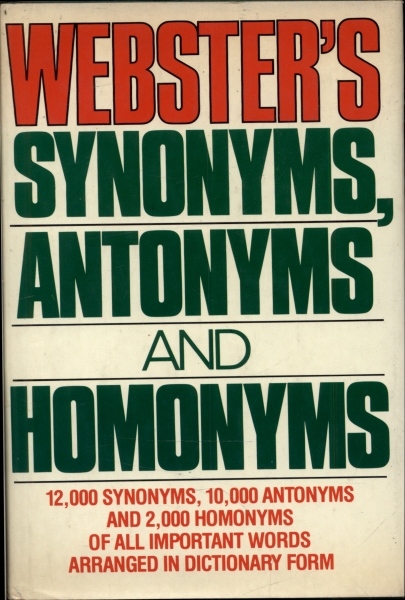 Websters Synonyms, Antonyms And Homonyms