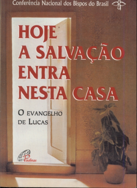 Hoje a Salvação Entra Nesta Casa