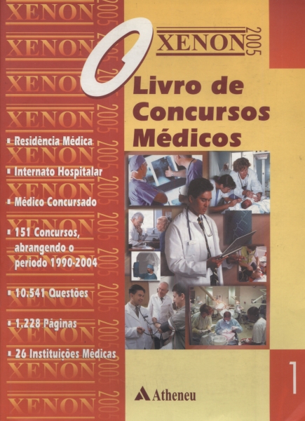Xenon 2005 - o Livro de Concursos Médicos 2 vols