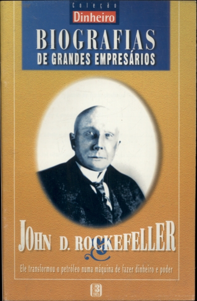Biografias de Grandes Empresários: John d. Rockefeller - Domingo e Cátia  Alzugaray (edit.) - Traça Livraria e Sebo