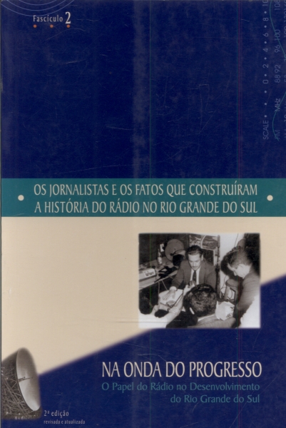 Os Jornalistas e os Fatos Que Construíram a História do Rádio no Rio Grande do Sul