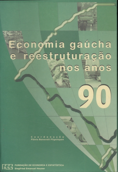 Economia Gaúcha e Reestruturação Nos Anos 90
