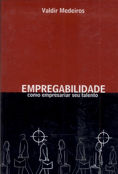 Empregabilidade Como Empresariar Seu Talento