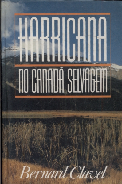 Harricana: no Canadá Selvagem