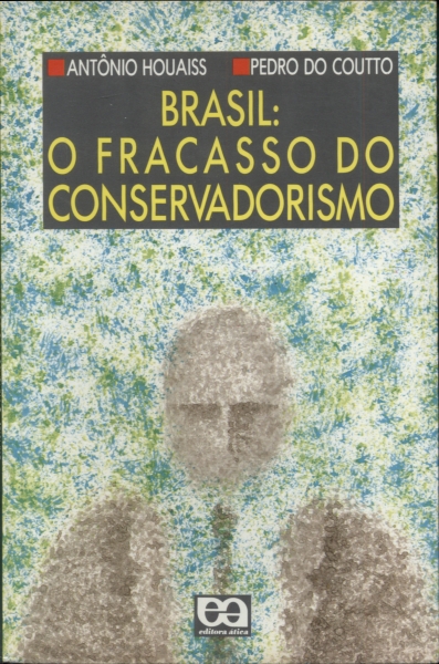 Resultado de imagem para brasil o fracasso do conservadorismo