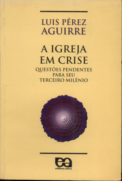 A Igreja em Crise: Questões Pendentes Para Seu Terceiro Milênio