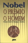 Nobel, o Prêmio e o Homem