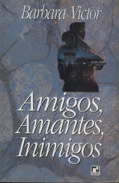 Amigos, Amantes, Inimigos