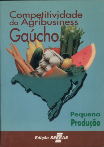 Competitividade do Agribusiness Gaúcho: Pequena Produção