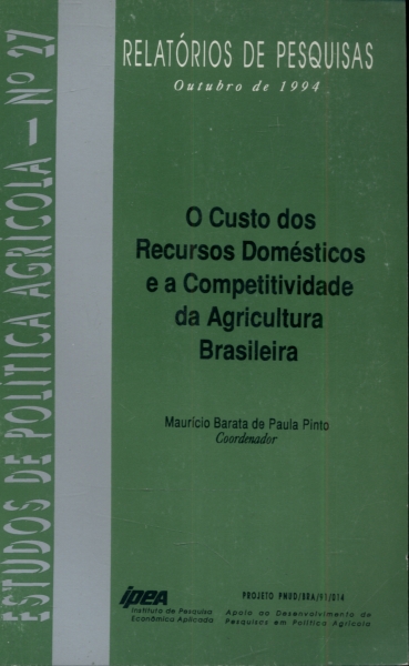 O Custo Dos Recursos Domésticos e a Competitividade da Agricultura Brasileira
