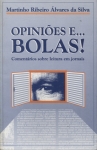 Opiniões E... Bolas!