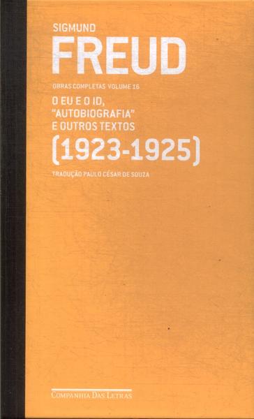 Freud 1923 - 1925 O Eu E O Id 'Autobiografia' E Outros Textos O Eu E O Id Autobiografia