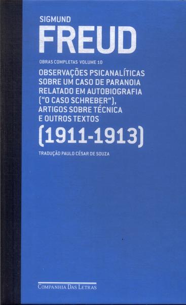 Observações Psicanalíticas Sobre Um Caso De Paranoia, O Caso Schreber (1911-1913)