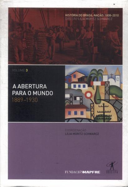 A Abertura Para O Mundo: 1889-1930