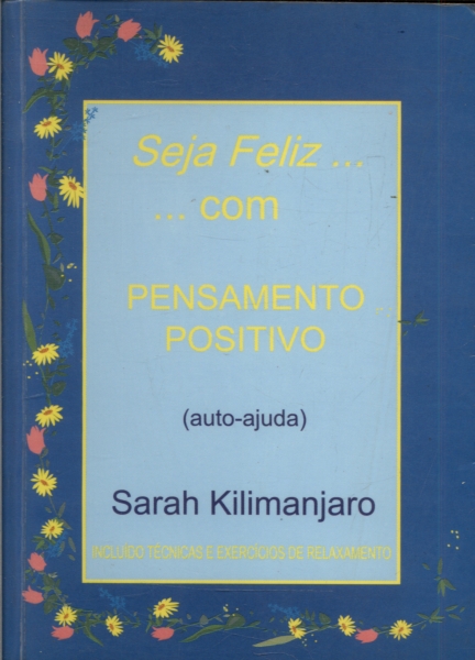 Seja Feliz... Com Pensamento Positivo