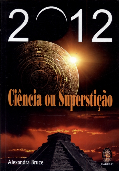 2012: Ciência ou Superstição