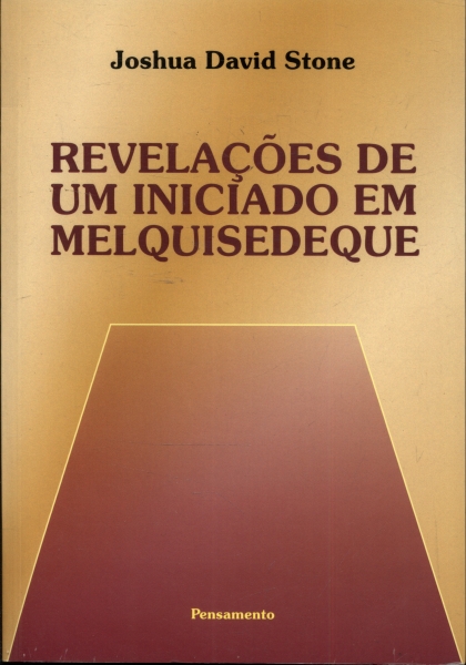 Revelações de um Iniciado em Melquisedeque