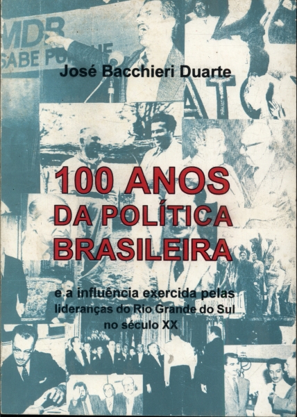100 Anos da Política Brasileira