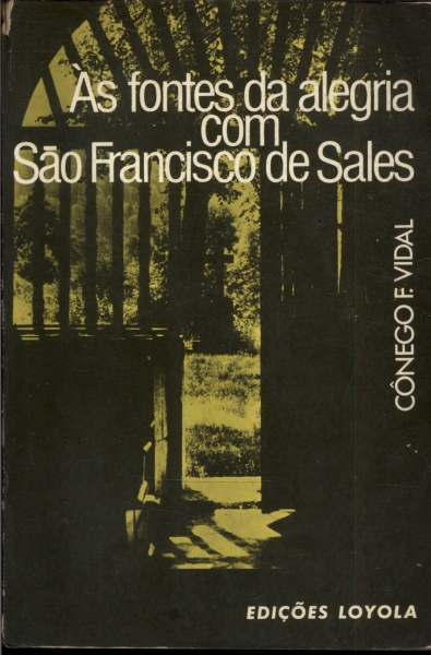 Às Fontes da Alegria Com São Francisco de Sales