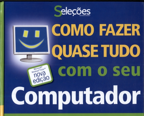 Como Fazer Quase Tudo Com Seu Computador