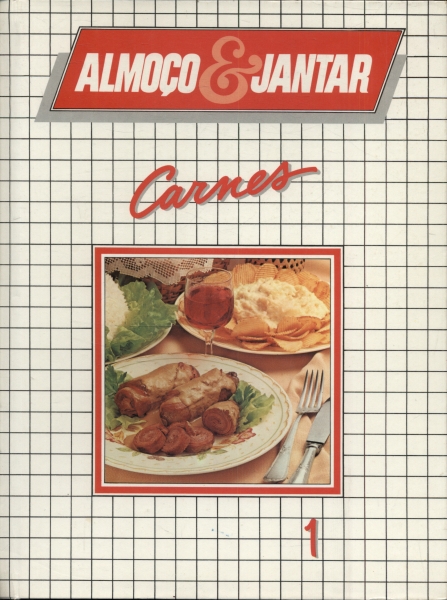 Almoço e Jantar: Carnes Vol 1