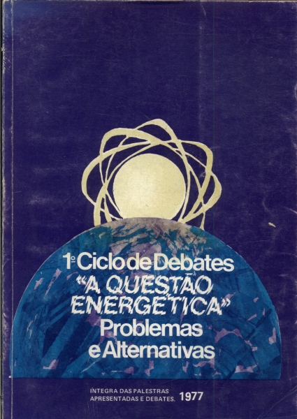 1º Ciclo de Debates, A Questão Energética: Problemas e Alternativas