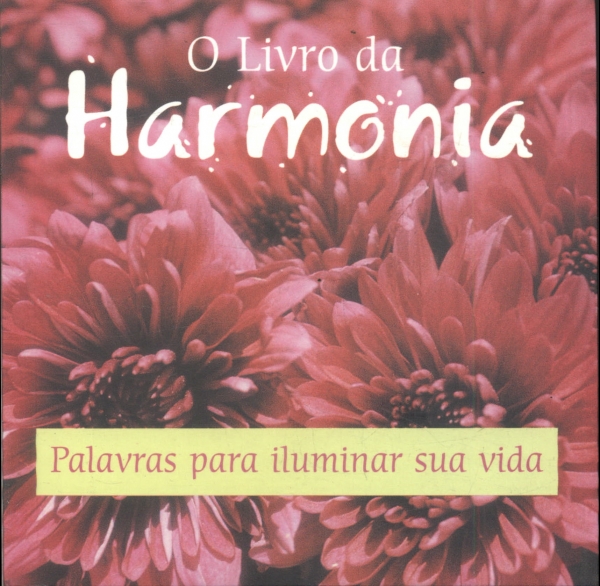 O Livro da Harmonia: Palavras para Iluminar sua Vida