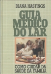 Guia Médico do Lar: Como Cuidar da Saúde da Família