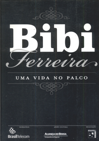 Bibi Ferreira: Uma Vida no Palco