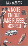 A Noite Em Que Jane Russel Morreu