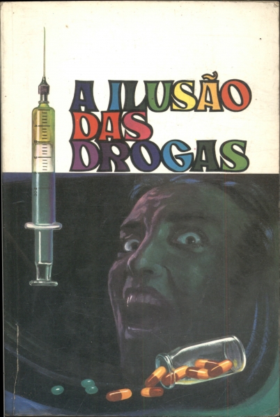 A ILUSÃO DAS DROGAS