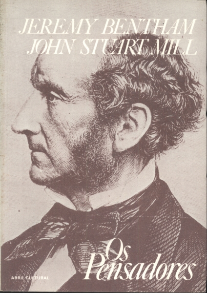 Os Pensadores: Jeremy Bentham - John Stuart Mill