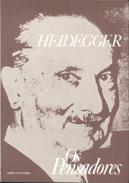 Os Pensadores: Heidegger