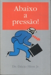 Abaixo a Pressão!