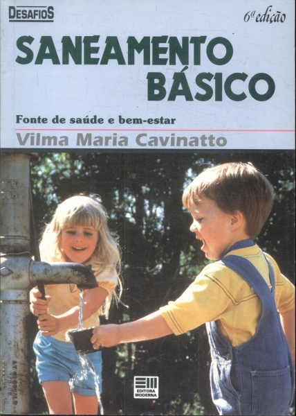 Saneamento Básico; Fonte de Saúde e Bem-estar