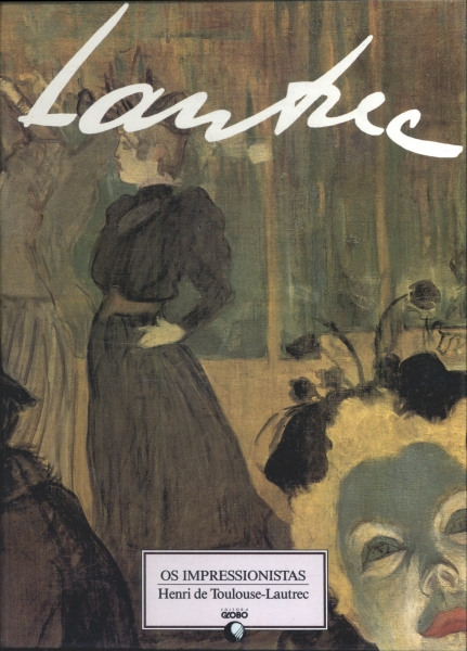 Os Impressionistas: Henri De Toulouse-Lautrec
