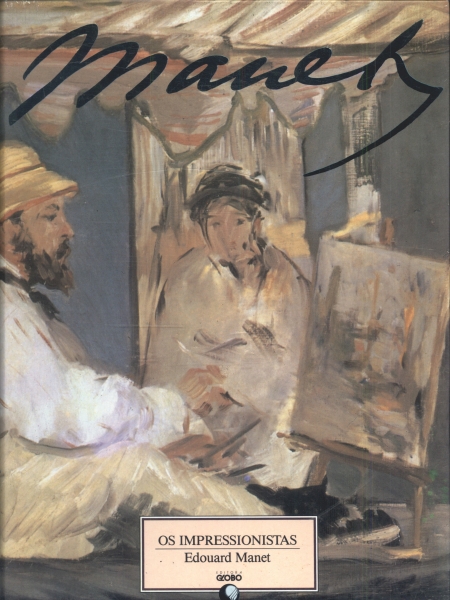 Os Impressionistas: Edouard Manet
