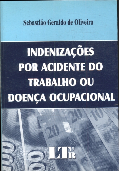 Indenizações por Acidente do Trabalho ou Doença Ocupacional