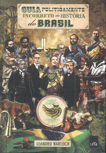 Guia Politicamente Incorreto da História do Brasil