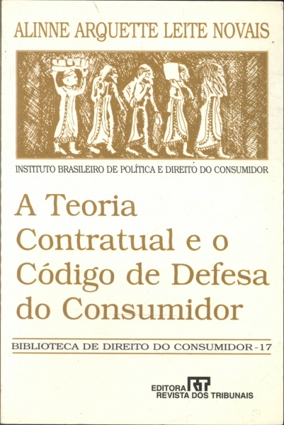 A Teoria Contratual e o Código de Defesa do Consumidor