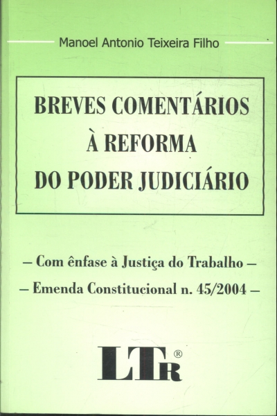 Breves Comentários à Reforma do Poder Judiciário