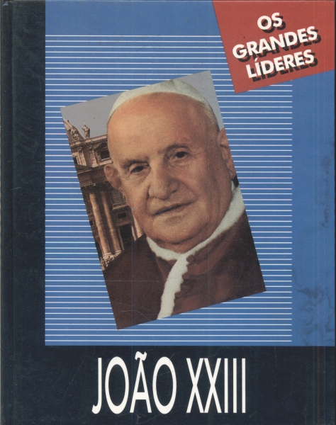 Os Grandes Líderes: João Xxiii