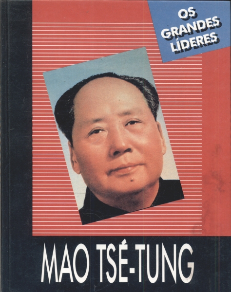 Os Grandes Líderes: Mao Tsé-Tung